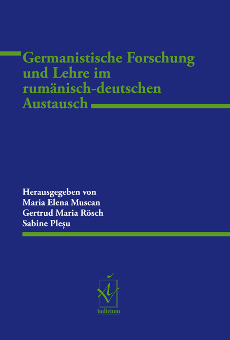 Muscan, Maria Elena / Rösch, Gertrud Maria /Pleșu, Sabine: Germanistische Forschung und Lehre im rumänisch-deutschen Austausch