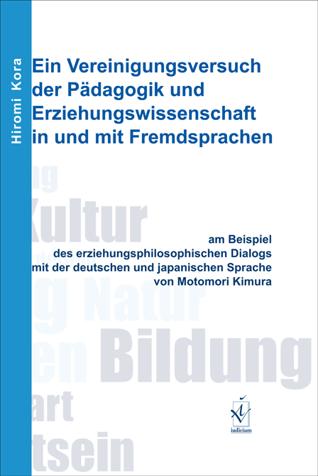 Kora, Hiromi: Ein Vereinigungsversuch der Pädagogik und Erziehungswissenschaft in und mit Fremdsprachen