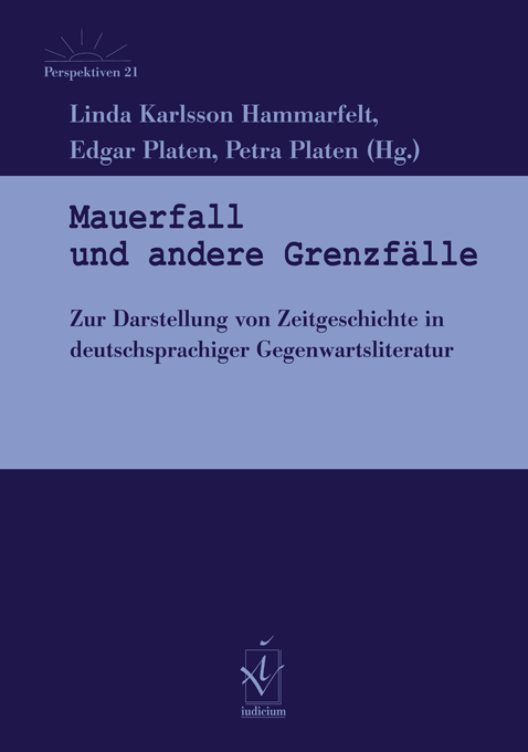 Karlsson Hammarfelt, Linda / Platen, Edgar / Platen, Petra (Hg.): Mauerfall und andere Grenzfälle