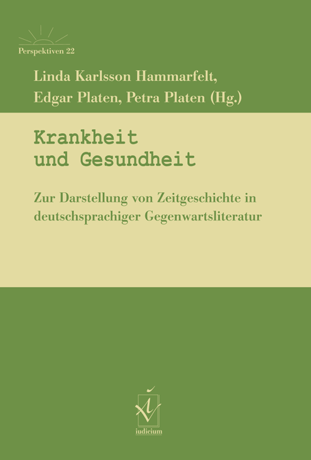 Perspektiven 22 - Karlsson Hammarfelt, Linda / Platen, Edgar / Platen, Petra (Hg.): Krankheit und Gesundheit