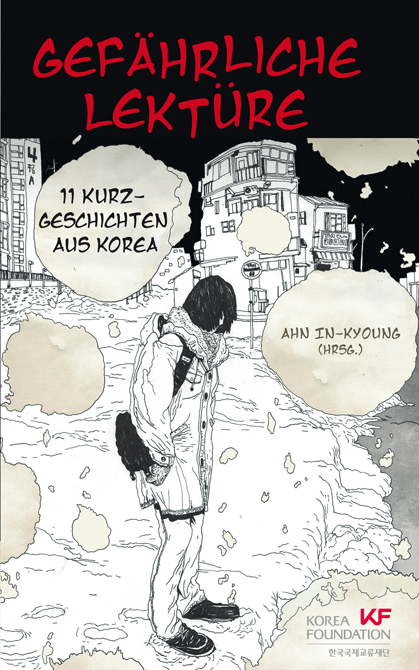 Ahn, In-kyoung (Hrsg.): Gefährliche Lektüre