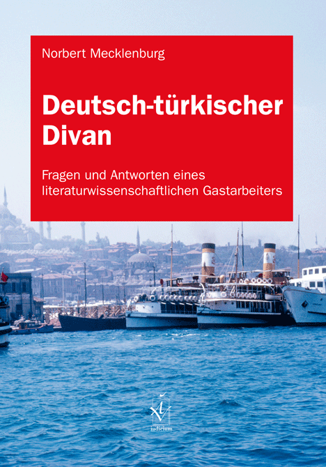 Mecklenburg, Norbert: Deutsch-türkischer Divan