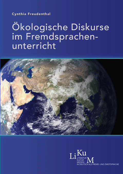 LiKuM Bd. 3 - Freudenthal, Cynthia: Ökologische Diskurse im Fremdsprachenunterricht