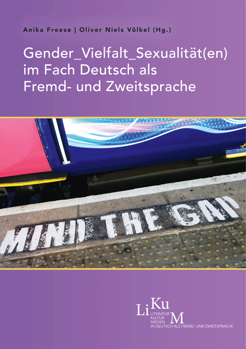 LiKuM Bd. 4 - Freese, Anika / Völkel, Oliver Niels (Hg.): Gender_Vielfalt_Sexualität(en) im Fach Deutsch als Fremd- und Zweitsprache